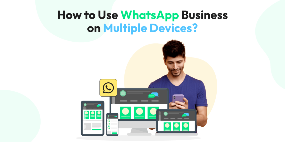 How to use WhatsApp business on Multiple Devices