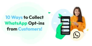 Learn how to collect WhatsApp opt-ins from customers in 2026 using this guide