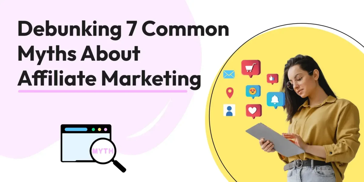 Affiliate Marketing, Debunk myths, 7 common myths