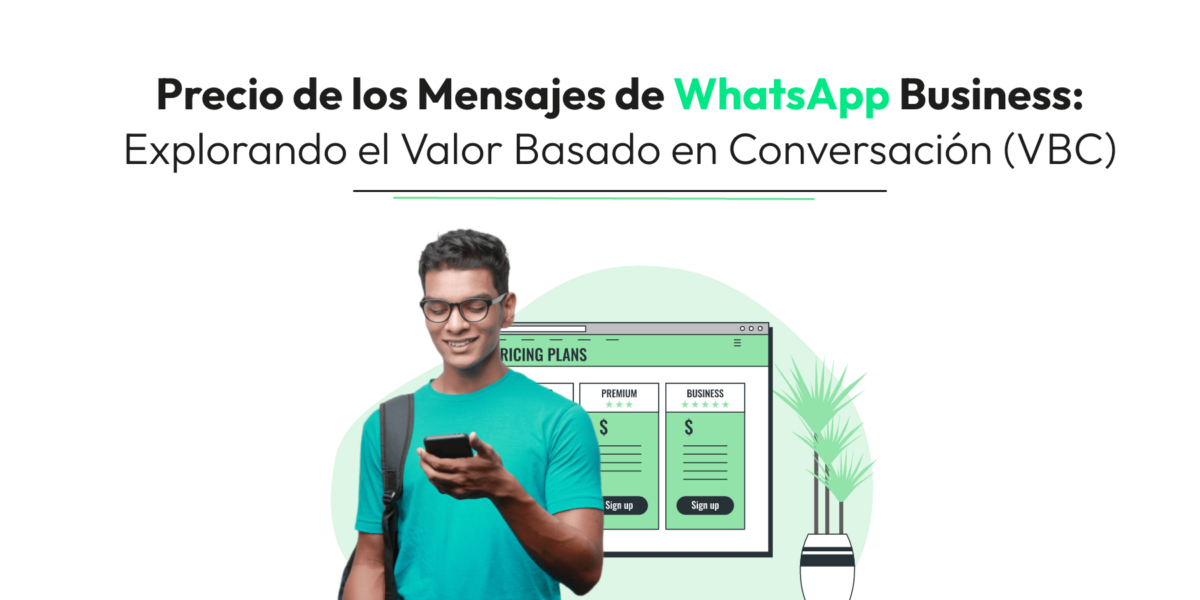 Precio de los Mensajes de WhatsApp Business: Explorando el Valor Basado en Conversación (VBC)