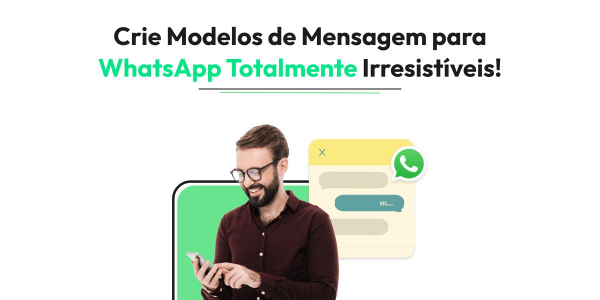 Crie um Modelo de Mensagem para WhatsApp Irresistível