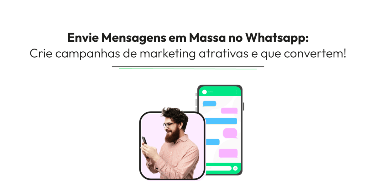 Enviar Mensagem em Massa no Whatsapp: Crie campanhas