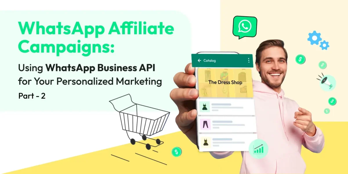 WhatsApp API, Affiliate marketing, personalised marketing, Broadcast, catalogue,