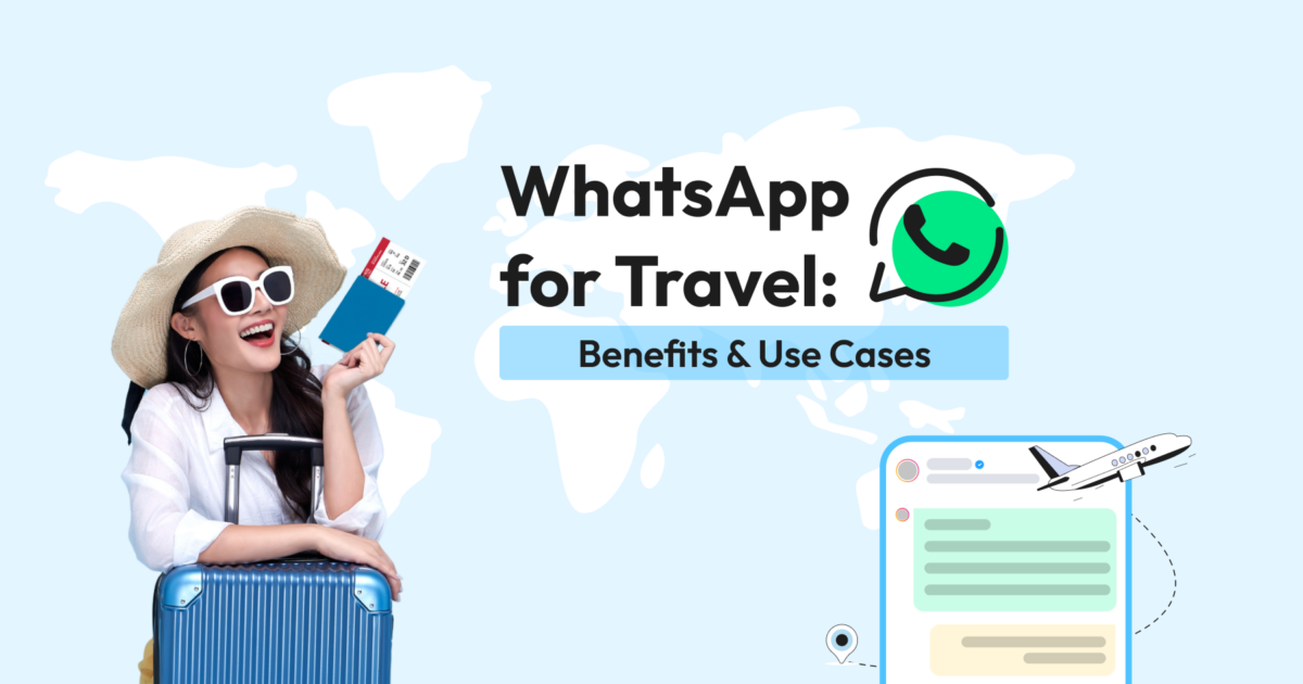 WhatsApp for Travel_ Benefits & Use Cases