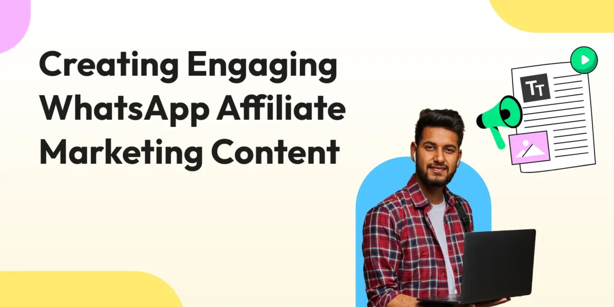 Content creation, affiliate marketing, WhatsApp API