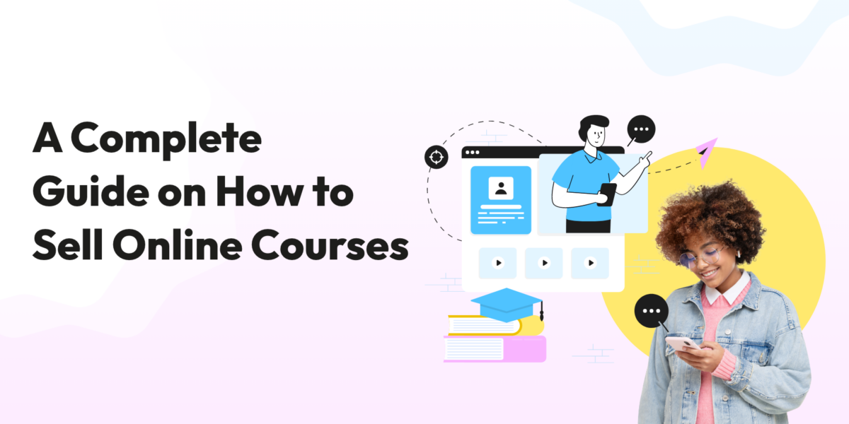 A Complete Guide on How to Sell Online Courses in 2024 – 1