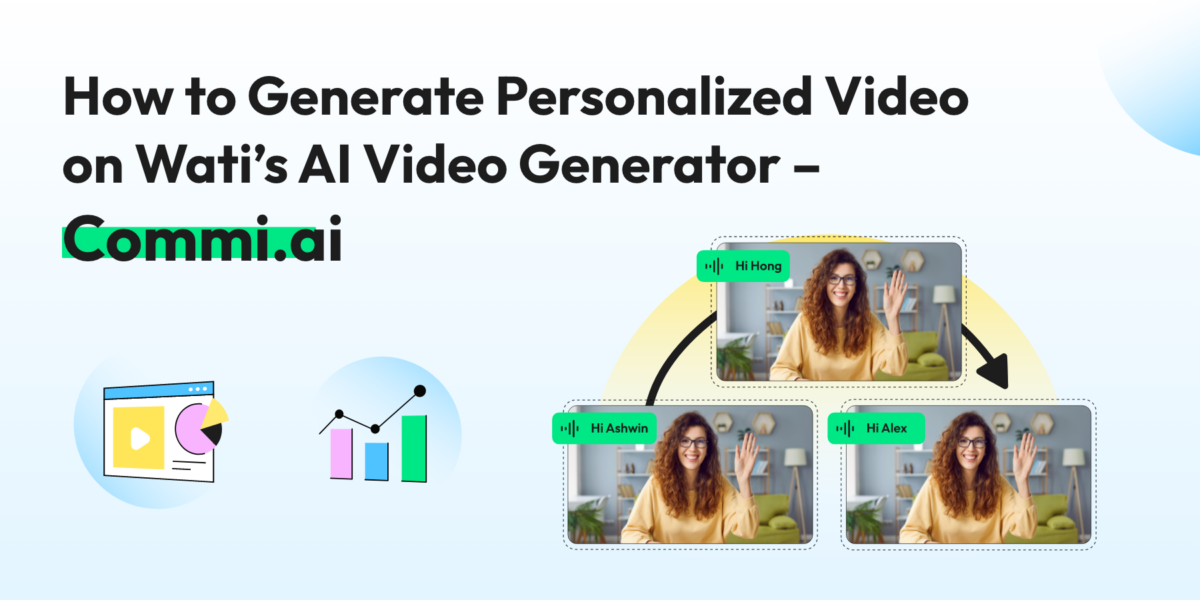 How to Generate Personalized Videoon Wati’s AI Video Generator –Commi.ai