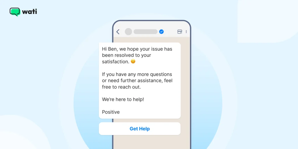 An example of a WhatsApp Business follow-up message template where a support agent checks in with a customer to ask if further assistance is needed after resolving a query.
