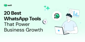 A guide covering the best WhatsApp tools for businesses