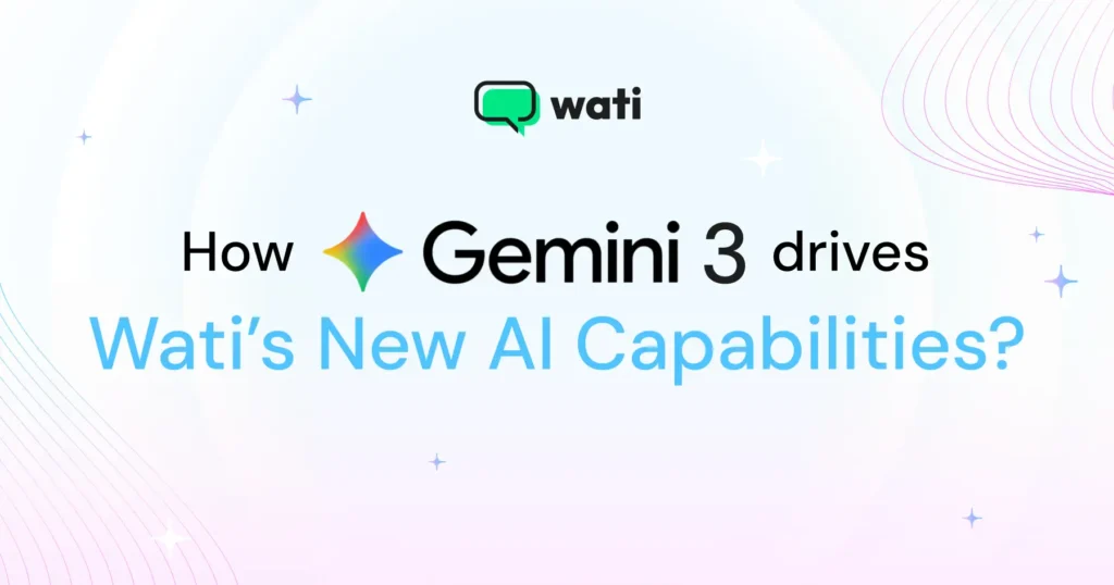 A banner showing the Wati logo and the text “How Gemini 3 drives Wati’s New AI Capabilities?” on a soft gradient background with small star-like accents.