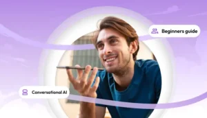 Man speaking into his phone in a friendly setting with labels indicating this is a beginners guide about conversational AI.