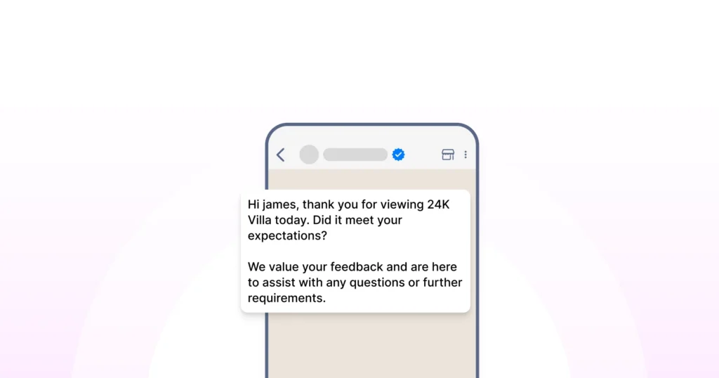 Collecting customer feedback on their property viewing or inquiry experience through a structured WhatsApp message