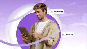 A person smiling while using a tablet, with callouts indicating customer interaction and smart AI assistance on a soft, illustrated background.