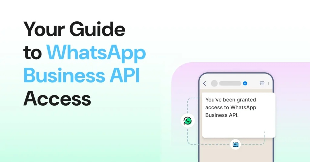 Banner with the title ‘Your Guide to WhatsApp Business API Access’ alongside an illustration of a phone showing a confirmation message for API access.