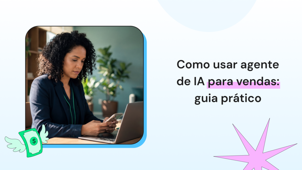 Mulher usando celular ao lado de um notebook em ambiente de escritório, com o título “Como usar agente de IA para vendas: guia prático” na imagem.
