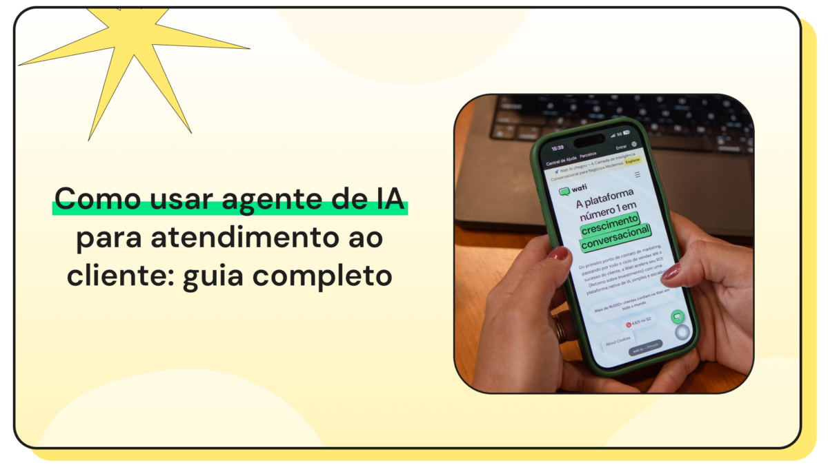 Capa com o título “Como usar agente de IA para atendimento ao cliente: guia completo” e foto de uma pessoa segurando um celular com a página da Wati aberta.